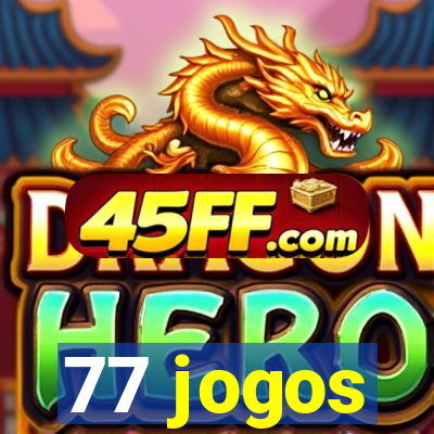 77 jogos